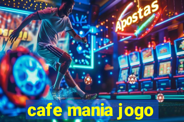 cafe mania jogo